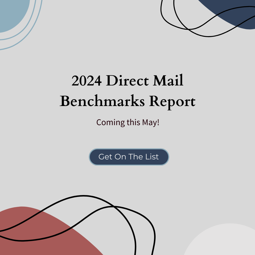 The 2024 Direct Mail Benchmarks Report is coming this May